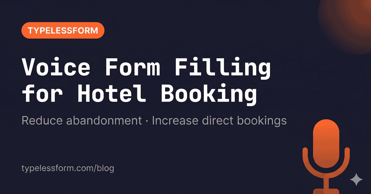 Voice Form Filling for Hotel Booking — Reduce Abandonment, Increase Direct Bookings