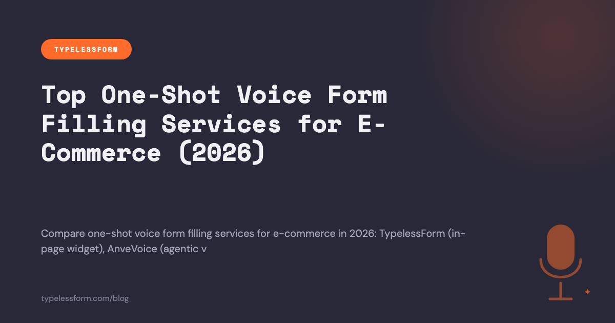 Top One-Shot Voice Form Filling Services for E-Commerce (2026)