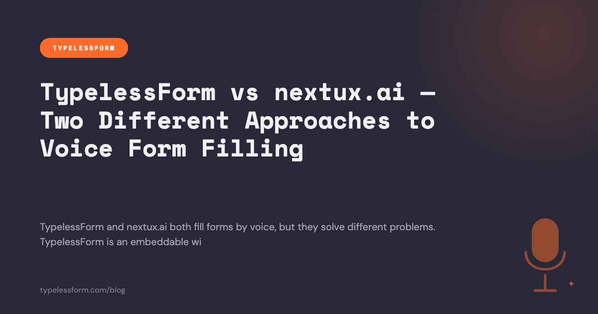 TypelessForm vs nextux.ai — Two Different Approaches to Voice Form Filling