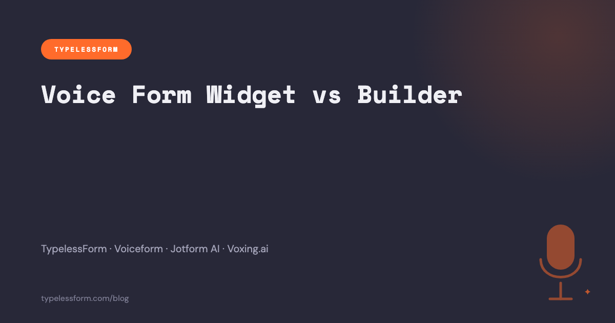Voice Form Widget vs Voice Form Builder — Which Do You Need? (2026)