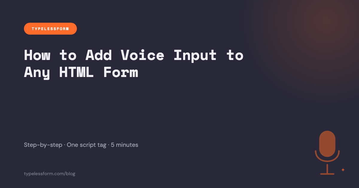 How to Add Voice Input to Any HTML Form in 5 Minutes