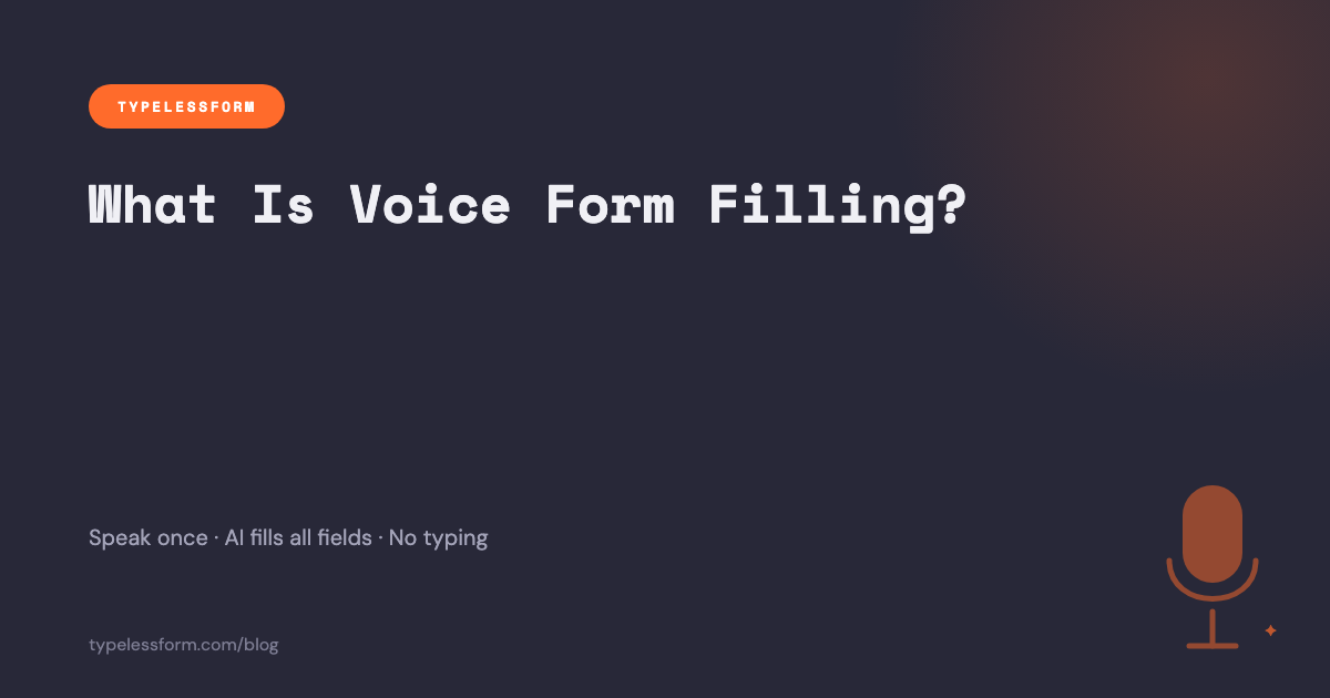 What Is Voice Form Filling? How to Fill Forms by Speaking